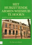 Het Huiszittende Armen-weeshuis te Hoorn : van pesthuis tot bankgebouw, kantoorruimten en appartementen