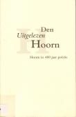 Den Uitgelezen Hoorn : Hoorn in 400 jaar poezie