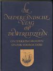 Bibliotheek Oud Hoorn: De Nederlandsche vlag op de wereldzeeen: Ontdekkingsreizen onzer Voorouders.