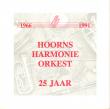 Bibliotheek Oud Hoorn: Hoorns Harmonie Orkest 25 Jaar 1966-1991