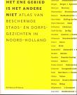 Het ene gebied is niet het andere : atlas van beschermde stads- en dorps-gezichten in Noord-Holland