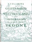 Gedaante en gesteldheid van Westvriesland en Ondergang van het dorp Vroone