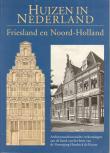 Bibliotheek Oud Hoorn: Huizen in Nederland: Friesland en Noord-Holland.