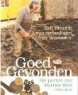 Goed Gevonden - Een Historie van Archeologen en 'Amateurs' - Het Portret van Martien Weel